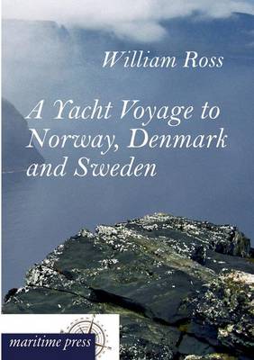 A Yacht Voyage to Norway, Denmark and Sweden (Paperback)