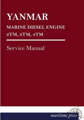 Yanmar Marine Diesel Engine 2tm, 3tm, 4tm (Paperback)