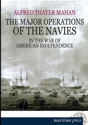 The Major Operations of the Navies in the War of American Independence (Paperback)