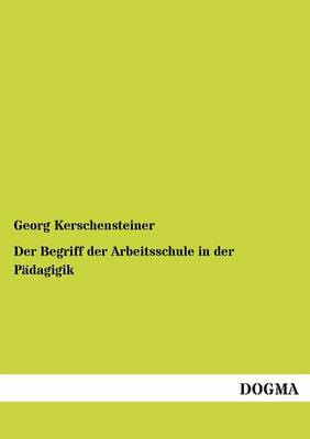 Der Begriff Der Arbeitsschule in Der Padagigik (Paperback)