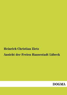 Ansicht Der Freien Hansestadt Lubeck (Paperback)