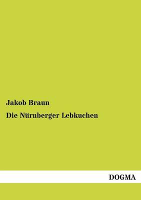 Die Nurnberger Lebkuchen (Paperback)