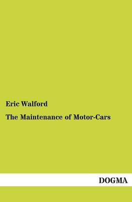 The Maintenance of Motor-Cars (Paperback)
