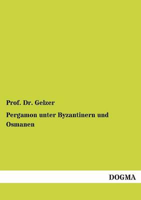 Pergamon Unter Byzantinern Und Osmanen (Paperback)