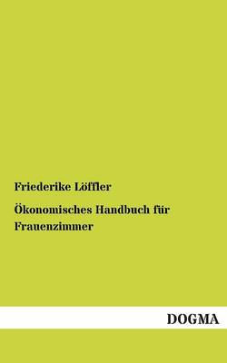 Okonomisches Handbuch Fur Frauenzimmer (Paperback)