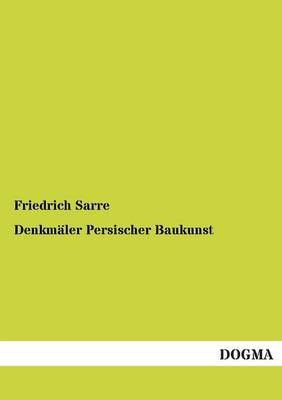 Denkm ler Persischer Baukunst (Paperback)