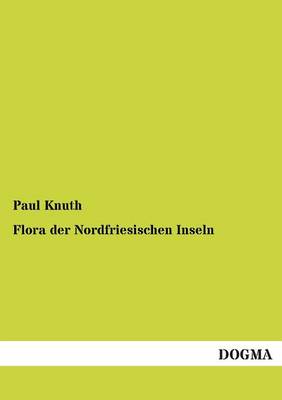Flora Der Nordfriesischen Inseln (Paperback)
