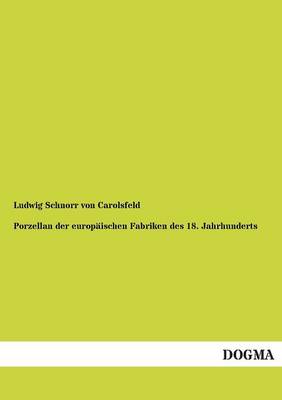 Porzellan Der Europaischen Fabriken Des 18. Jahrhunderts (Paperback)