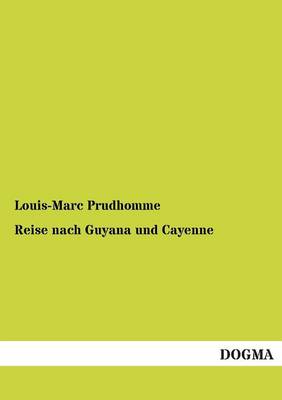 Reise Nach Guyana Und Cayenne (Paperback)