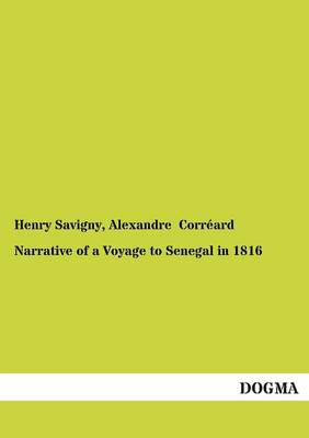 Narrative of a Voyage to Senegal in 1816 (Paperback)