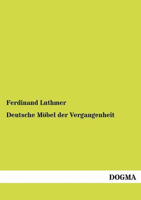 Deutsche Mobel Der Vergangenheit (Paperback)