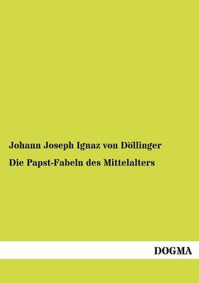 Die Papst-Fabeln Des Mittelalters (Paperback)