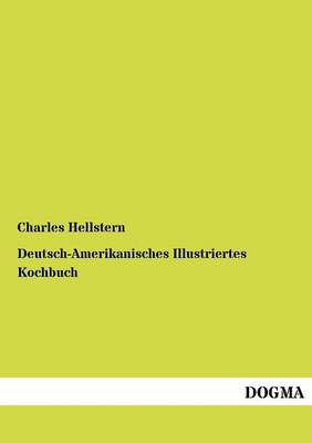 Deutsch-Amerikanisches Illustriertes Kochbuch (Paperback)