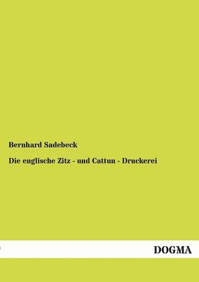 Die Englische Zitz - Und Cattun - Druckerei (Paperback)