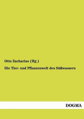Die Tier- Und Pflanzenwelt Des S Wassers (Paperback)