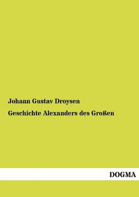 Geschichte Alexanders Des Gro En (Paperback)