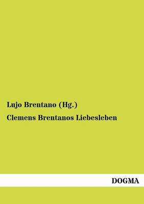 Clemens Brentanos Liebesleben (Paperback)