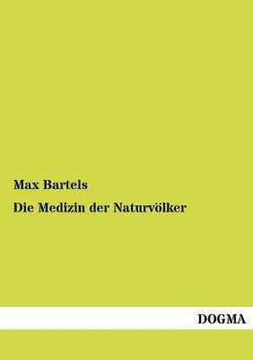 Die Medizin Der Naturv Lker (Paperback)
