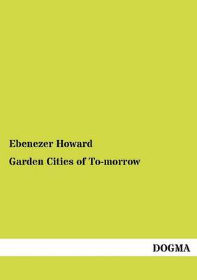 Garden Cities of To-Morrow (Paperback)