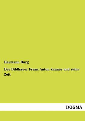 Der Bildhauer Franz Anton Zauner und seine Zeit (Paperback)