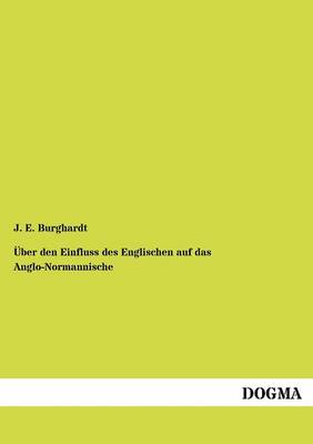 Ber Den Einfluss Des Englischen Auf Das Anglo-Normannische (Paperback)