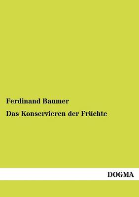 Das Konservieren Der Fr Chte (Paperback)