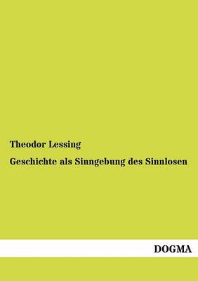 Geschichte ALS Sinngebung Des Sinnlosen (Paperback)