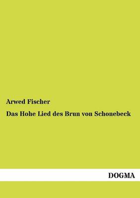 Das Hohe Lied Des Brun Von Schonebeck (Paperback)