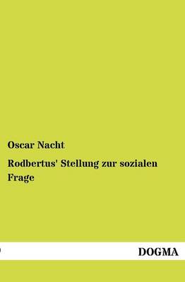 Rodbertus' Stellung Zur Sozialen Frage (Paperback)