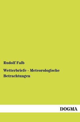 Wetterbriefe - Meteorologische Betrachtungen (Paperback)