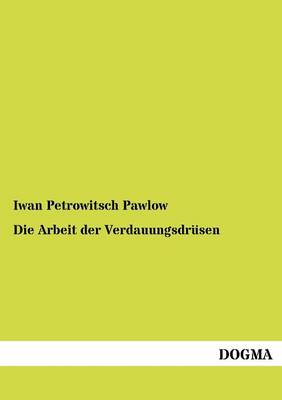 Die Arbeit Der Verdauungsdr Sen (Paperback)