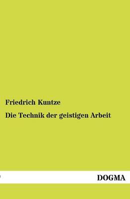 Die Technik Der Geistigen Arbeit (Paperback)