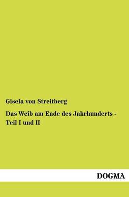 Das Weib Am Ende Des Jahrhunderts - Teil I Und II (Paperback)