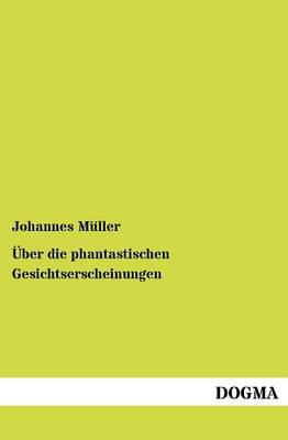 Ber Die Phantastischen Gesichtserscheinungen (Paperback)