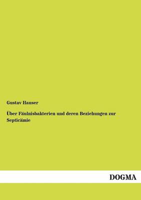 Ber F Ulnisbakterien Und Deren Beziehungen Zur Septic Mie (Paperback)
