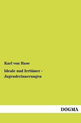 Ideale Und Irrt Mer - Jugenderinnerungen (Paperback)