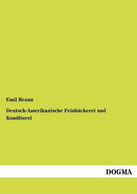 Deutsch-Amerikanische Feinb Ckerei Und Konditorei (Paperback)