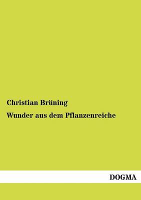 Wunder Aus Dem Pflanzenreiche (Paperback)
