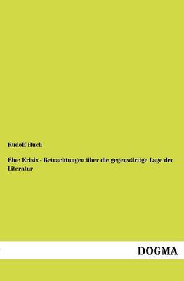 Eine Krisis - Betrachtungen Ber Die Gegenw Rtige Lage Der Literatur (Paperback)