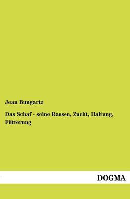 Das Schaf - Seine Rassen, Zucht, Haltung, F Tterung (Paperback)