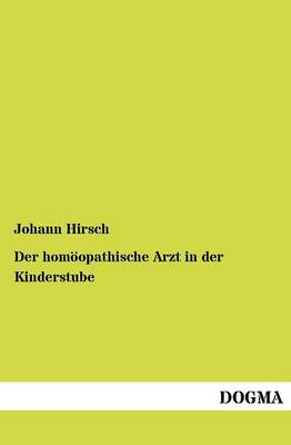 Der Homoeopathische Arzt in Der Kinderstube (Paperback)