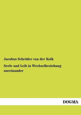Seele Und Leib in Wechselbeziehung Zueeinander (Paperback)