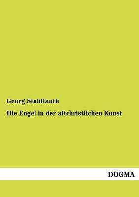 Die Engel in Der Altchristlichen Kunst (Paperback)