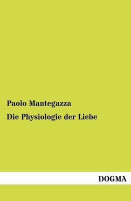 Die Physiologie Der Liebe (Paperback)