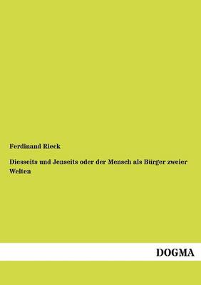 Diesseits Und Jenseits Oder Der Mensch ALS B rger Zweier Welten (Paperback)