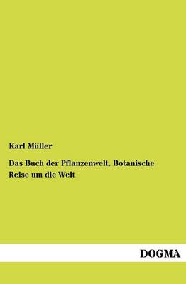 Das Buch Der Pflanzenwelt. Botanische Reise Um Die Welt (Paperback)