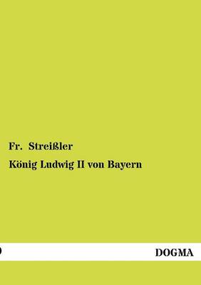 K Nig Ludwig II Von Bayern (Paperback)
