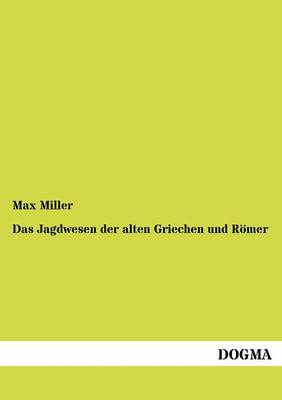 Das Jagdwesen Der Alten Griechen Und R Mer (Paperback)