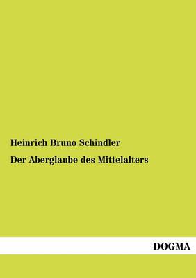 Der Aberglaube Des Mittelalters (Paperback)