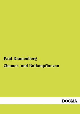 Zimmer- Und Balkonpflanzen (Paperback)